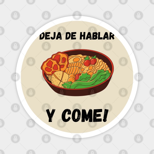 Deja de hablar y come-T-Shirt Spanish Words Magnet by Mangú Shop RD